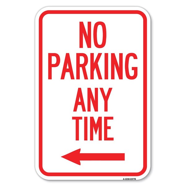 Signmission No Parking Anytime with Left Arrow Heavy-Gauge Aluminum Sign, 12" x 18", A-1218-23776 A-1218-23776 - main